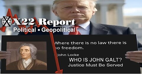 X22-John Locke:”Where There Is No Law There Is No Freedom”,Justice Must Be Served, No Other Way