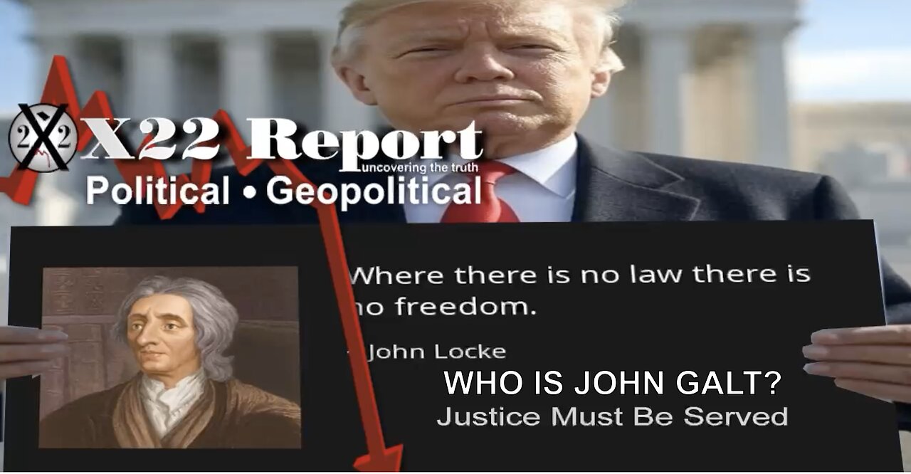 X22-John Locke:”Where There Is No Law There Is No Freedom”,Justice Must Be Served, No Other Way