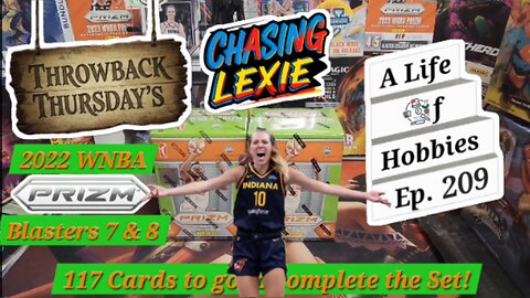 Throwback Thursday ft 2022 WNBA Prizm, Blasters 7 & 8. Chasing Lexie Hull! e209