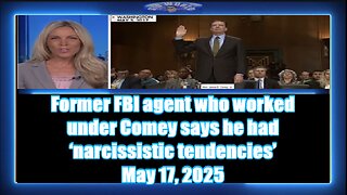Former FBI agent who worked under Comey says he had ‘narcissistic tendencies’