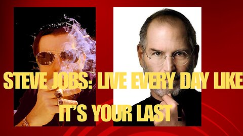 Steve Jobs: Live Every Day Like It's Your Last