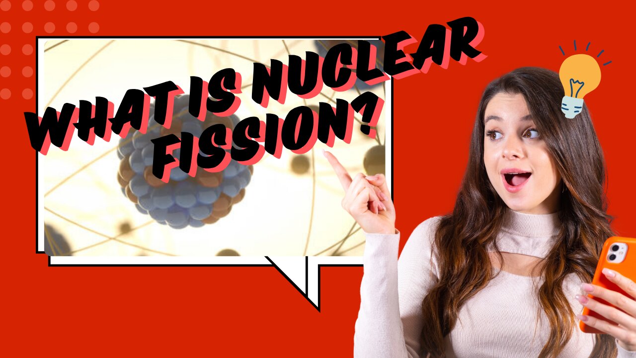 What Is Nuclear Fission? How Splitting Atoms Powers Our World!