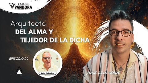 Arquitecto del Alma y Tejedor de la Dicha con José Luis Verdú