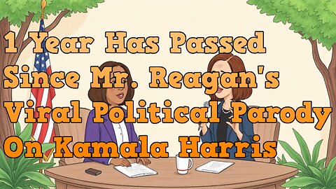 1 Year Has Passed Since Mr. Reagan's Viral Political Parody On Kamala Harris