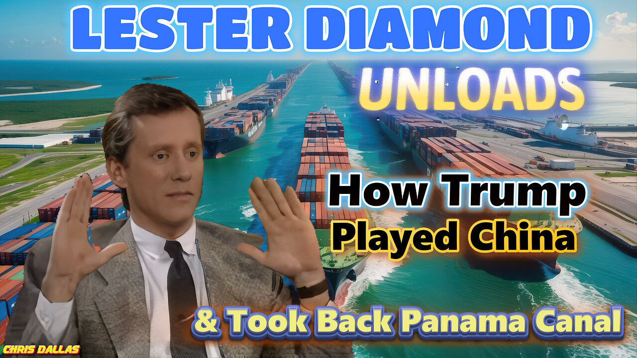 Lester Diamond Unloads How Trump Played China & Took Back Panama Canal!