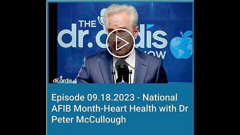 "National AFIB Month: Heart Health Insights with Dr. Bryan Ardis and Dr. Peter McCullough"