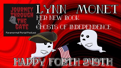 Lynn Monet Her new book and Ghosts of Independence Happy Forth!