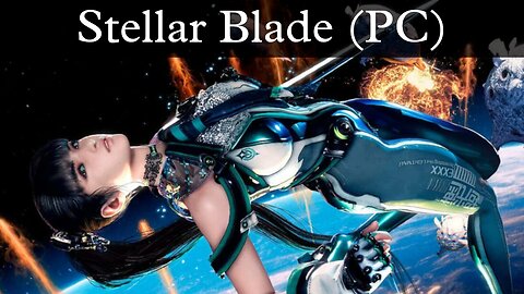 Stellar Blade Playthrough (PC)