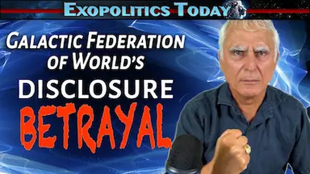 The Galactic Federation of Worlds, Disclosure, Betrayal