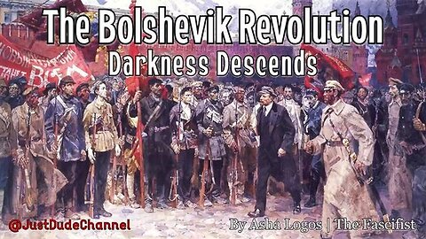 "Unveiling the Bolshevik Revolution: A Fascifist Viewpoint by Asha Logos"
