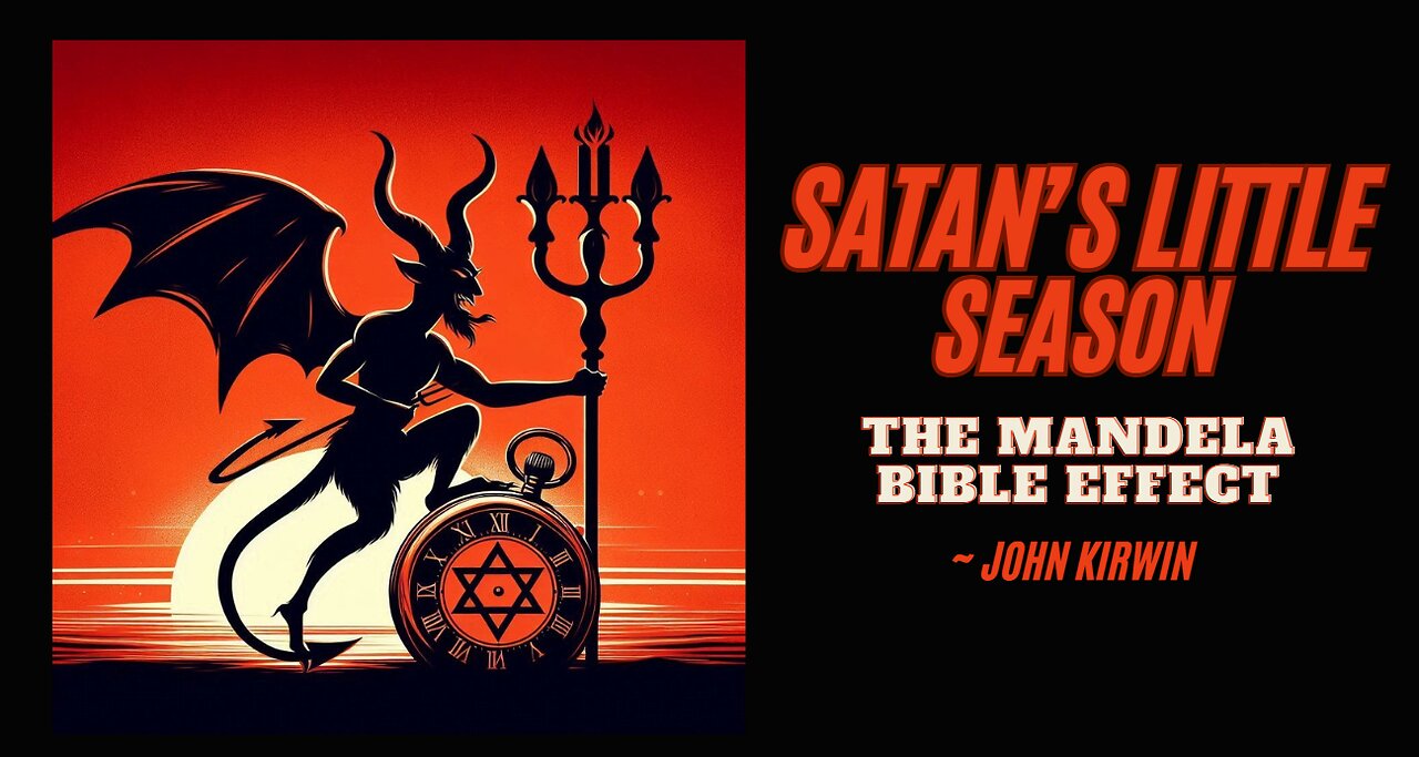 "Satan's Little Season: The Mandela Bible Effect" w/ John Kirwin
