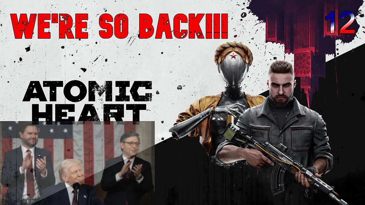 We're So Back!!! (Atomic Heart episode 12)