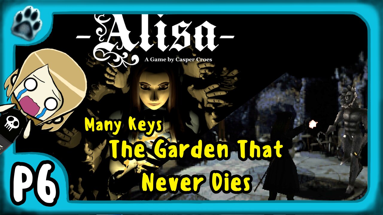 Alisa P6 | Many Keys, The Garden That Never Dies