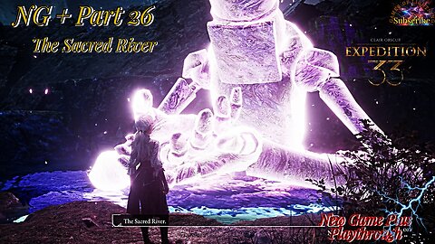 Let's Play Clair Obscur: Expedition 33 | NG+ Pt 26 The Sacred River!