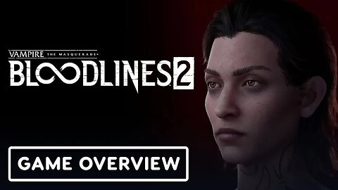 Vampire - The Masquerade - Bloodlines 2 - Official Dev Update Overview
