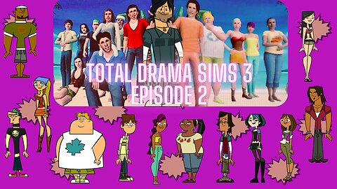Total Drama Sims 3 Edition: Episode 2 | Smack Reviews