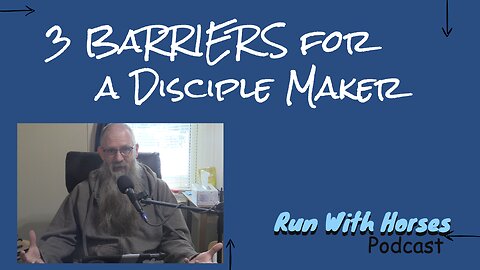 3 Barriers for a Disciple Maker
