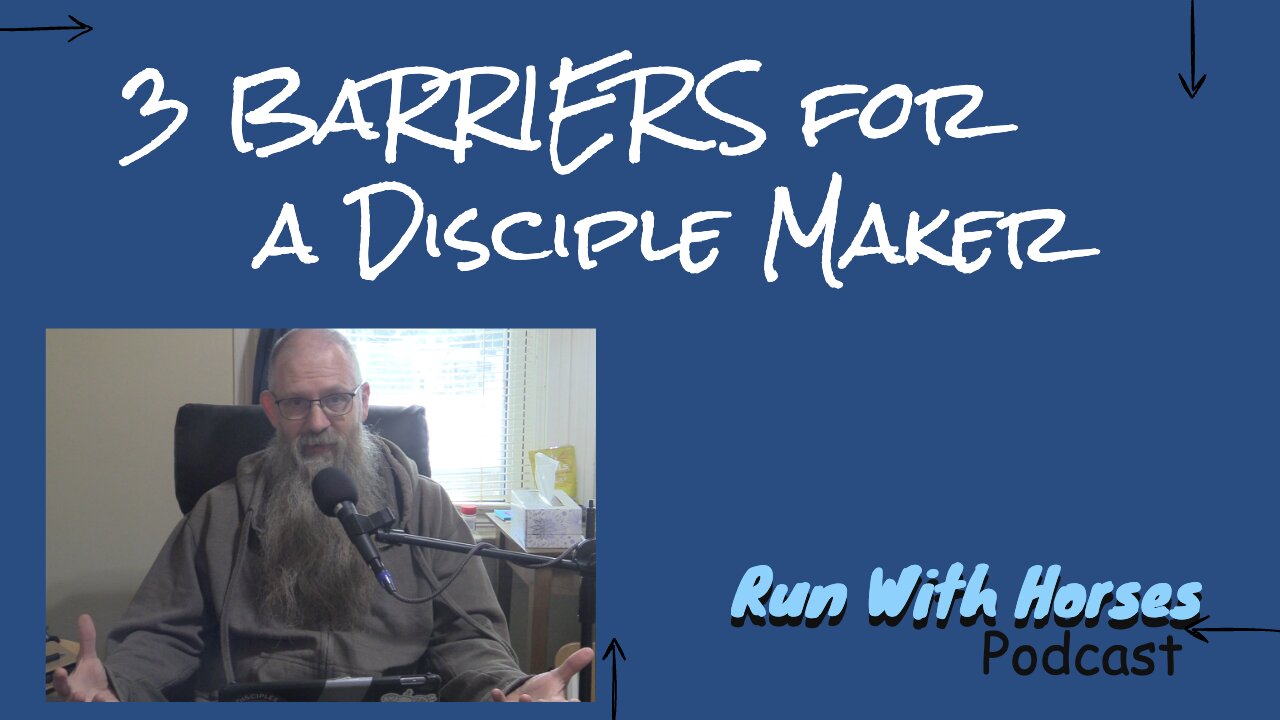 3 Barriers for a Disciple Maker