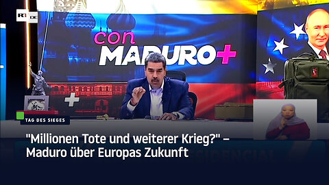 "Millionen Tote und weiterer Krieg?" – Maduro über Europas Zukunft