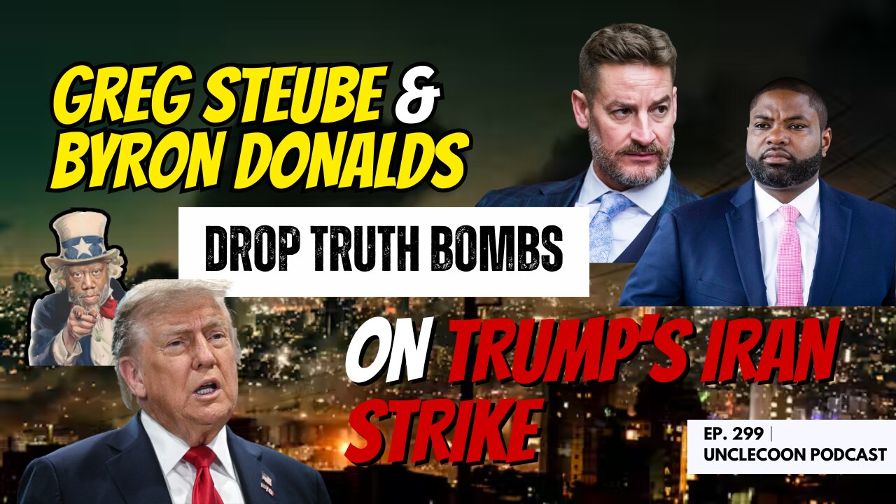 EP 299 | The TRUTH Behind Trump Decision to Strike Iran | BOMBS from Congressmen on Trump Iran Move