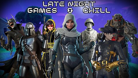 Late Night Games & Chill