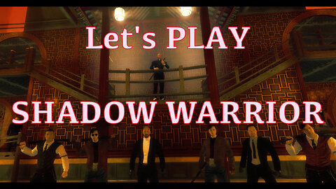 Let's Play Shadow Warrior 2013 on PC