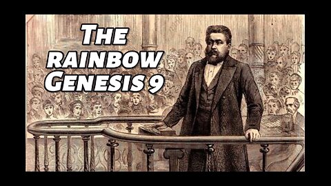 Spurgeon's Sermons | The Rainbow | Genesis 9