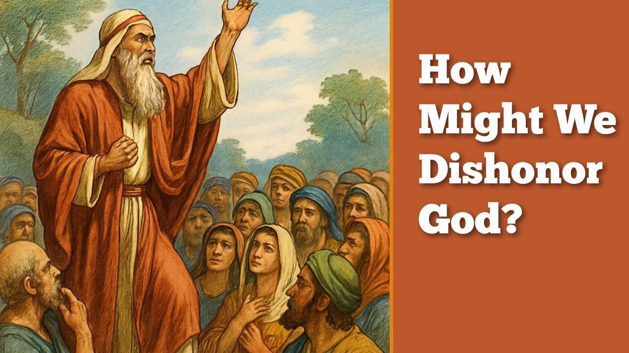 How We Might Dishonor God?