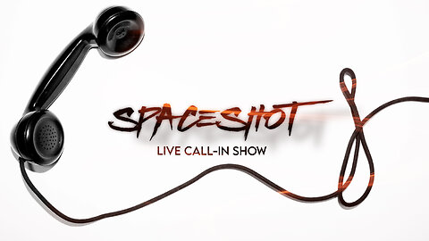Spaceshot76 Call In Show 7/18/25 (9pm)