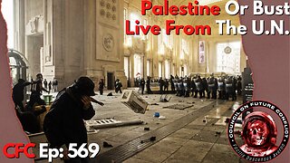 Council on Future Conflict Episode 569: Palestine Or Bust, Live From The U.N.