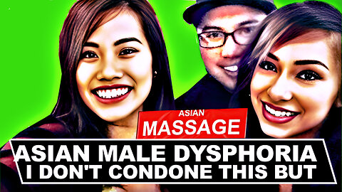 The Asian Masculinity Dysphoria: Massage Parlors & Karaoke Bar (TRICKING)