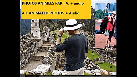 (Update) Photos animées par I.A. (Plus audio) Animated photos with A.I.
