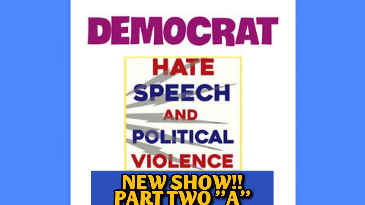 THE "HATE SPEECH and POLITICAL VIOLENCE" SPECIAL SHOW, PART TWO-A STARTS TONIGHT: SUNDAY AT 8PM ET: JUN 1, 2025!! Which party promotes hate speech and violence? Learn the truth about DEMOCRATS!