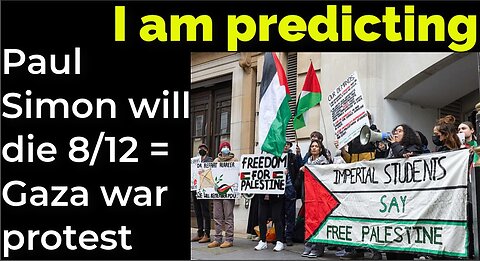 I am predicting: Paul Simon will die Aug 12 = Gaza war protest (pt 3)