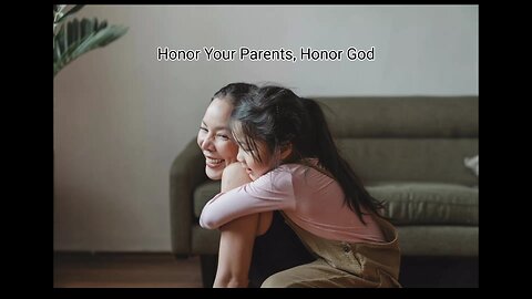 Honor Your Parents, Honor God