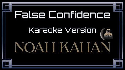 Noah Kahan - False Confidence (CC)