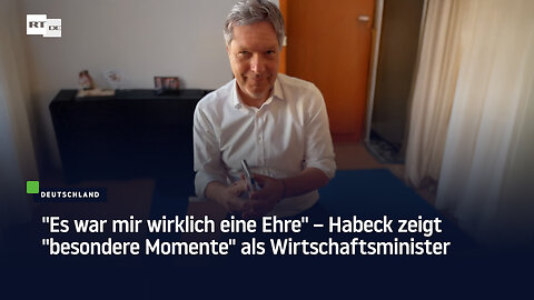 "Es war mir wirklich eine Ehre" – Habeck zeigt "besondere Momente" als Wirtschaftsminister