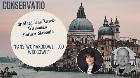 "Państwo narodowe i jego wrogowie": dr Magdalena Ziętek-Wielomska, Mariusz Skrobała.
