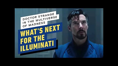 What’s Next for the Illuminati From Doctor Strange in the Multiverse of Madness