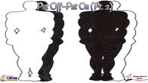 Put Off Put On (Pt 2) Bible Believing Bible Studies