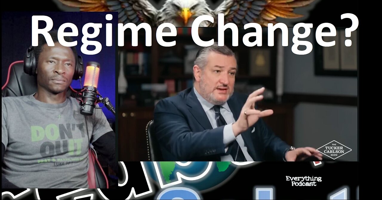Everything Podcast Ep 40 | Regime Change? Ted Cruz on Tucker Carlson