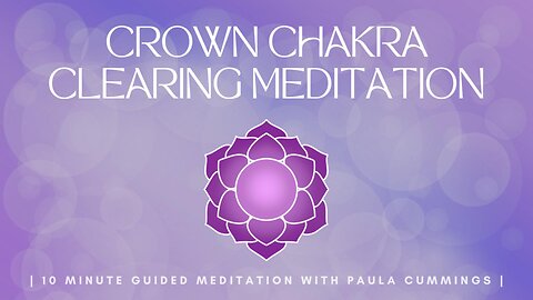 Crown Chakra Clearing Guided Meditation | 10 Minute Meditation