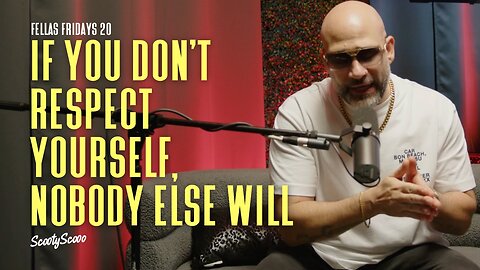 If You Don’t Respect Yourself, Nobody Else Will | FELLAS FRIDAYS 20
