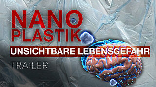 Trailer zum Film „Nanoplastik - die unsichtbare Lebensgefahr“
