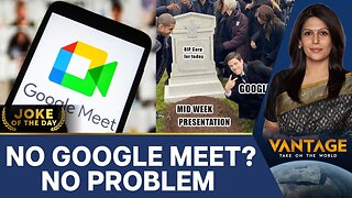 Indian Remote Workers Rejoice as Google Meet Crashes | Vantage With Palki Sharma