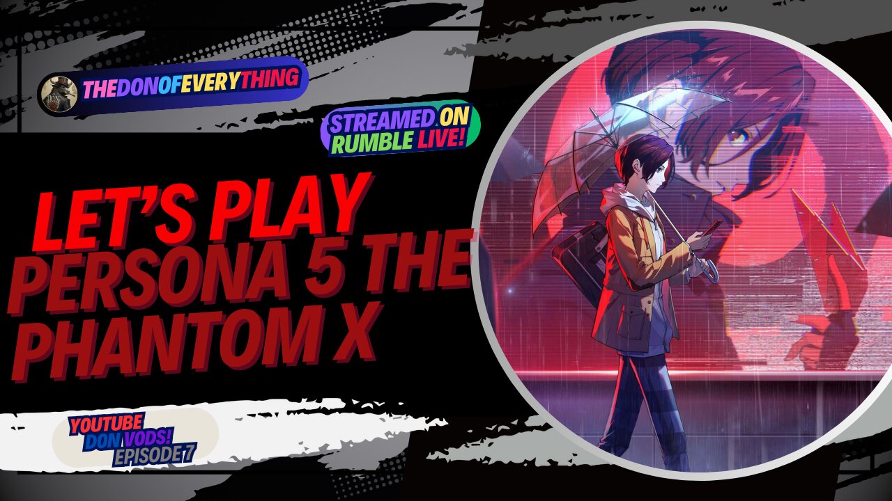 Let's Play Persona 5: The Phantom X - Part 7 | LIVE ON RUMBLE Walkthrough!