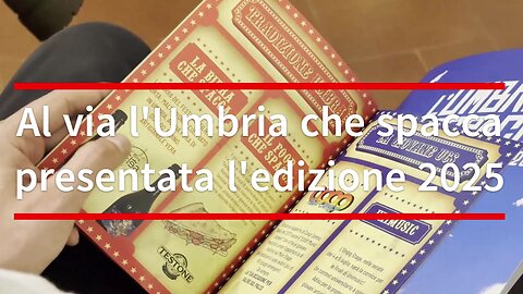 Al via l'Umbria che spacca presentata l'edizione 2025