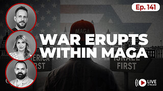 MAGA civil war ERUPTS as Netanyahu heads to Washington | Ep. 141