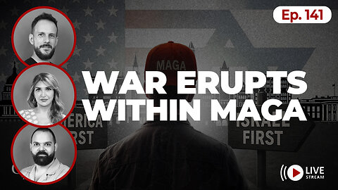 MAGA civil war ERUPTS as Netanyahu heads to Washington | Ep. 141