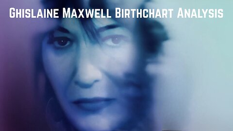 Ghislaine Maxwell Vedic Birthchart Analysis by Joni Patry